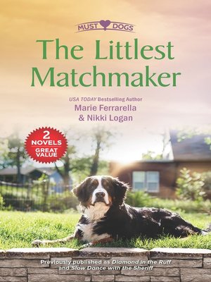 cover image of The Littlest Matchmaker: Diamond in the Ruff ; Slow Dance with the Sheriff
